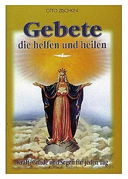 Gebete, die helfen und heilen