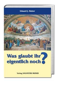 Was glaubt ihr eigentlich noch?