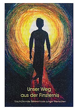 Unser Weg aus der Finsternis