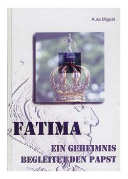 Fatima - Ein Geheimnis begleitet den Papst