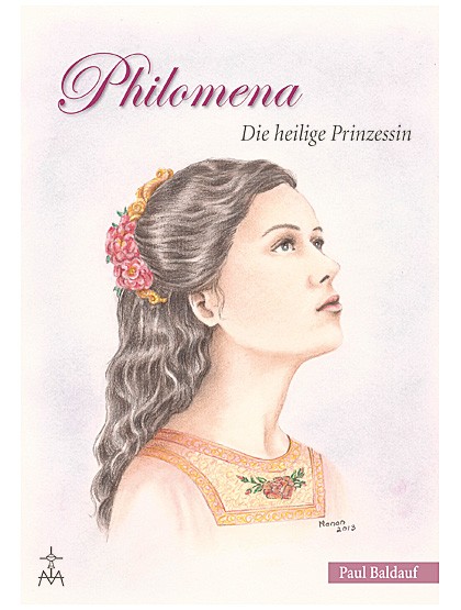 PHILOMENA, DIE HEILIGE PRINZESSIN