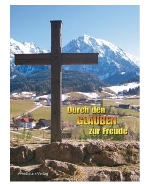 Durch den Glauben zur Freude