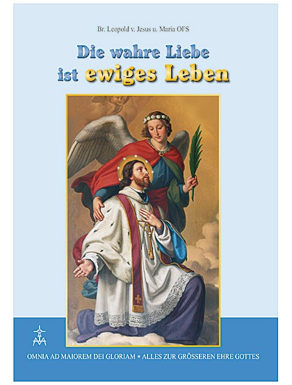 Die wahre Liebe ist ewiges Leben