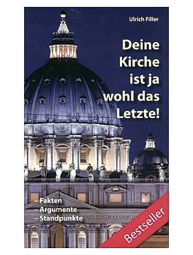 Deine Kirche ist ja wohl das Letzte! 