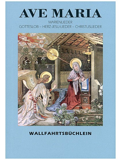 „Ave Maria“ - Ein handliches Wallfahrtsbüchlein