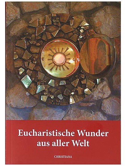 Eucharistische Wunder aus aller Welt