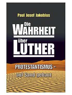 Die Wahrheit über Luther