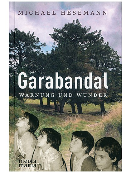 Garabandal – Warnung und Wunder