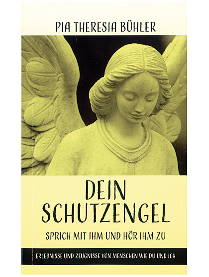 Dein Schutzengel - Sprich mit ihm und hör ihm zu