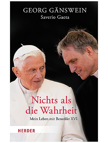 Nichts als die Wahrheit - Mein Leben mit Benedikt XVI.