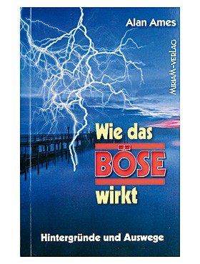 Wie das Böse wirkt