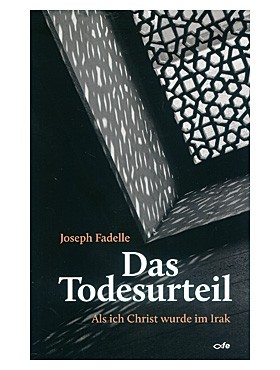 Das Todesurteil: Als ich Christ wurde im Irak