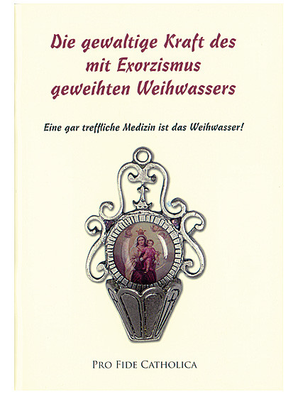 Die gewaltige Kraft des mit Exorzismus geweihten Weihwassers, 61 Seiten