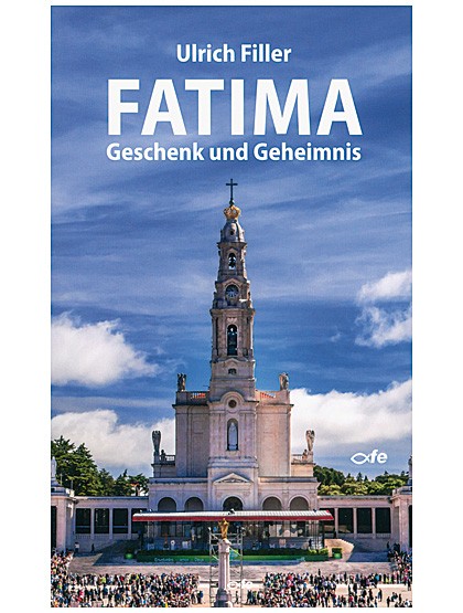 Fatima – Geschenk und Geheimnis