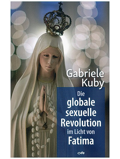 Die globale sexuelle Revolution im Licht von Fatima