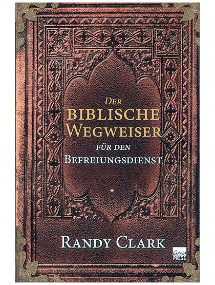 Der biblische Wegweiser für den Befreiungsdienst