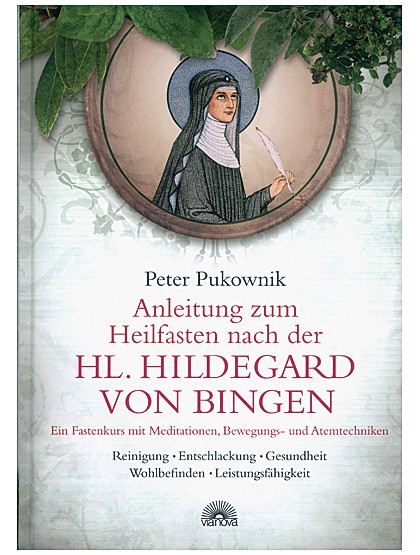 Anleitung zum Heilfasten nach der Hl. Hildegard von Bingen