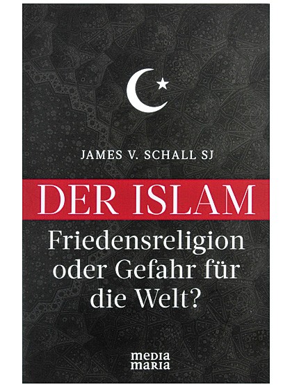 Der Islam - Friedensreligion oder Gefahr für die Welt?