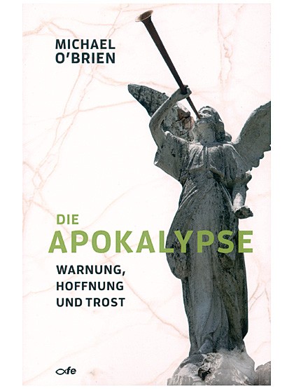 Die Apokalypse – Warnung, Hoffnung und Trost