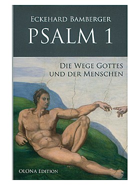Psalm 1 - Die Wege Gottes und der Mensch