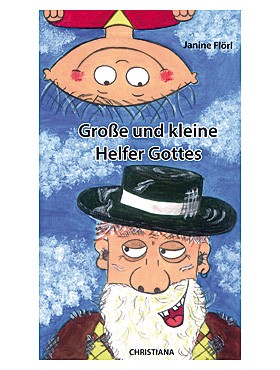 Große und kleine Helfer Gottes