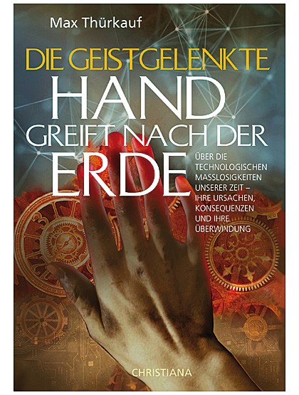 Die geistgelenkte Hand greift nach der Erde