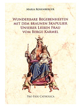 Wunderbare Begebenheiten mit dem braunen Skapulier