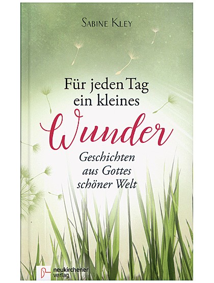 Für jeden Tag ein kleines Wunder