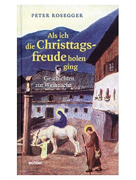 Als ich die Christtagsfreude holen ging