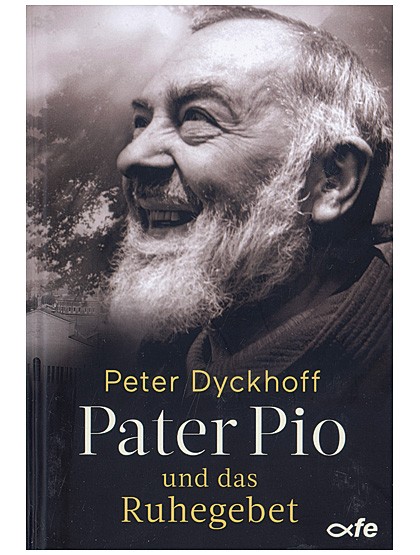 Pater Pio und das Ruhegebet