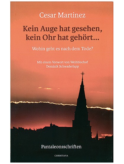 Kein Auge hat gesehen, Kein Ohr hat gehört