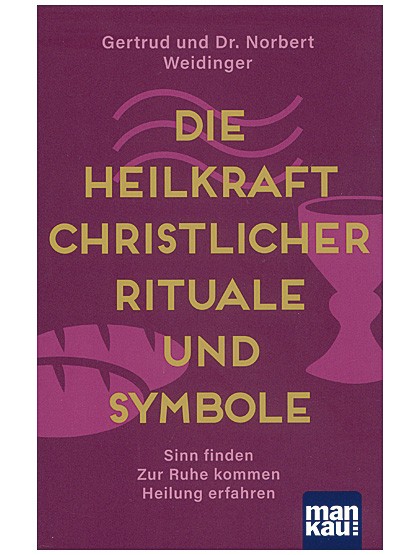 Die Heilkraft christlicher Rituale und Symbole