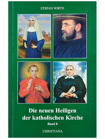 Die neuen Heiligen der katholischen Kirche - Band 8