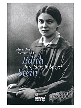 Edith Stein - Ihre Jahre in Speyer