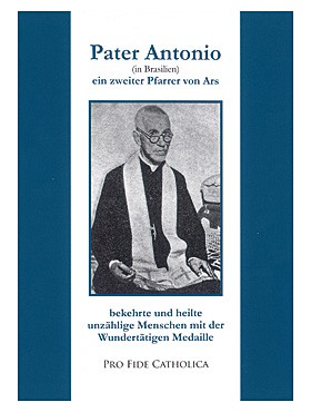 Pater Antonio – ein zweiter Pfarrer von Ars