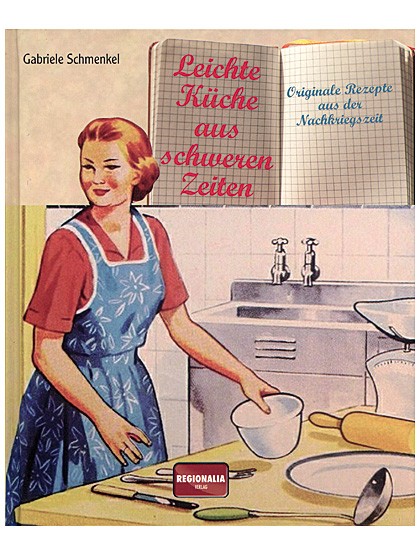 Leichte Küche aus schweren Zeiten