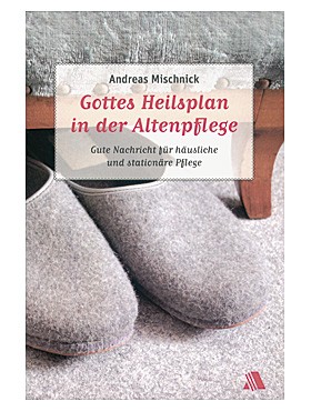 Gottes Heilsplan in der Altenpflege