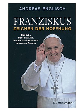 Franziskus - Zeichen der Hoffnung