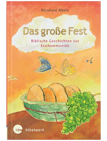 Das große Fest - Biblische Geschichten zur Erstkommunion