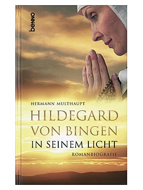 Hildegard von Bingen - In seinem Licht