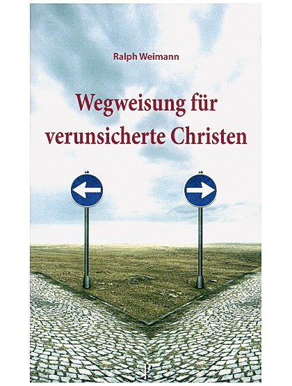 Wegweisung für verunsicherte Christen