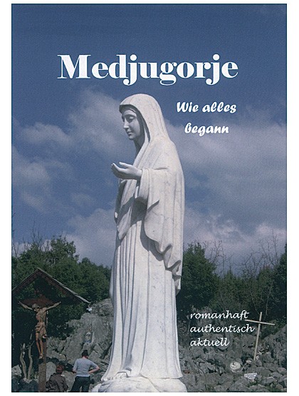 Medjugorje – Wie alles begann