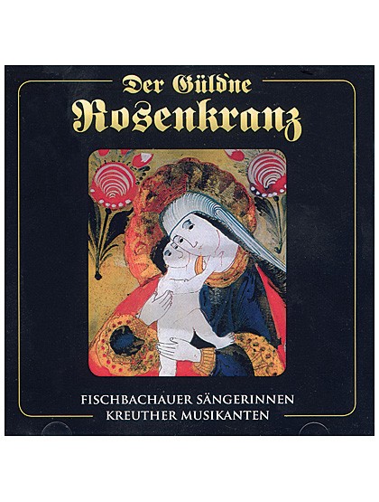 Der Güldene Rosenkranz – CD