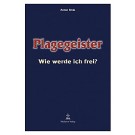 Plagegeister - wie werde ich frei?