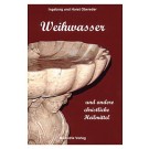 Weihwasser und andere christliche Heilmittel