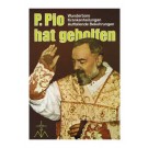 Pater Pio hat geholfen