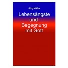 Lebensängste und Begegnung mit Gott