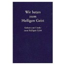 Wir beten zum Heiligen Geist