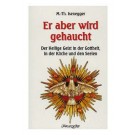 Er aber wird gehaucht