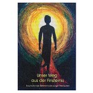 Unser Weg aus der Finsternis